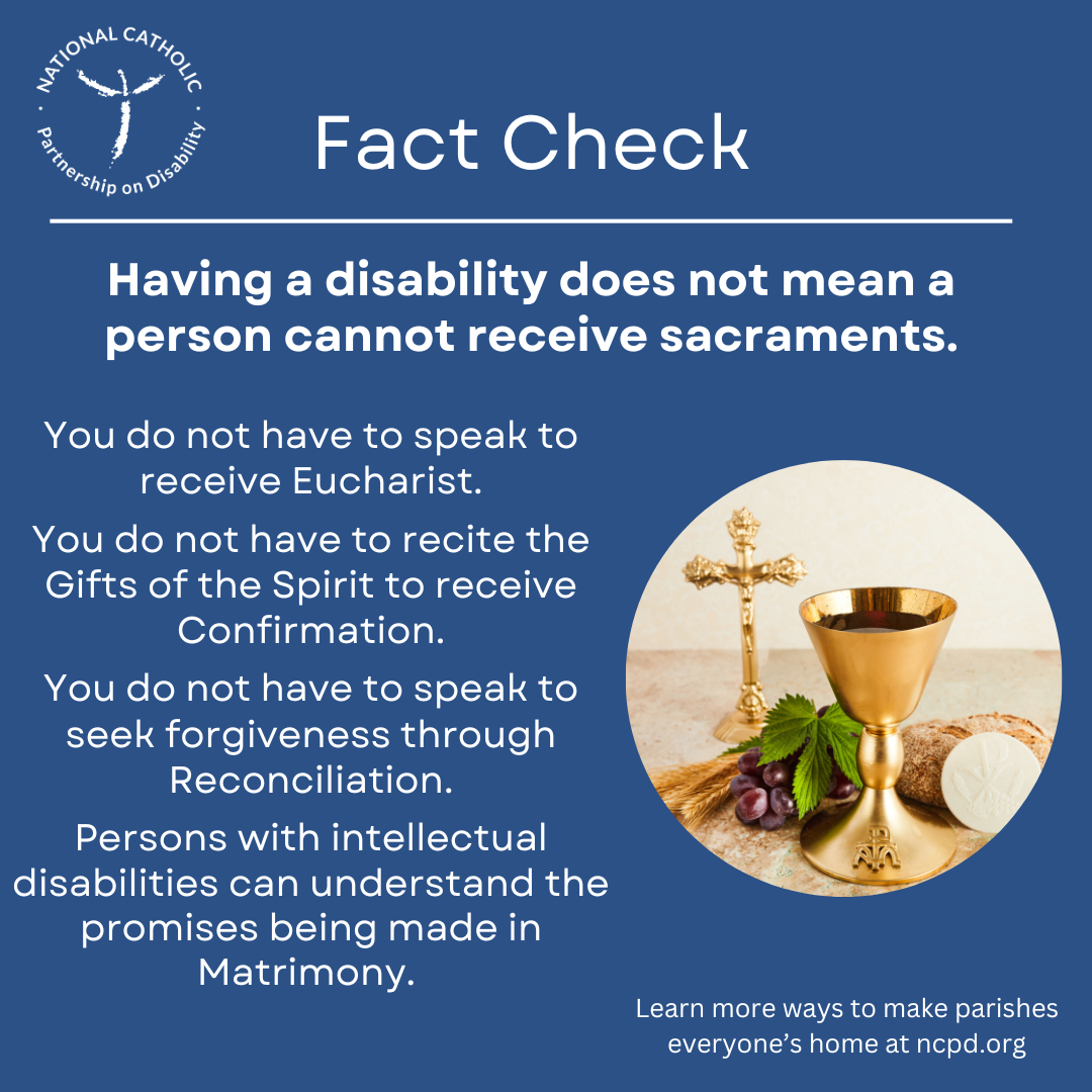 Having a disability does not mean a person cannot receive sacraments.