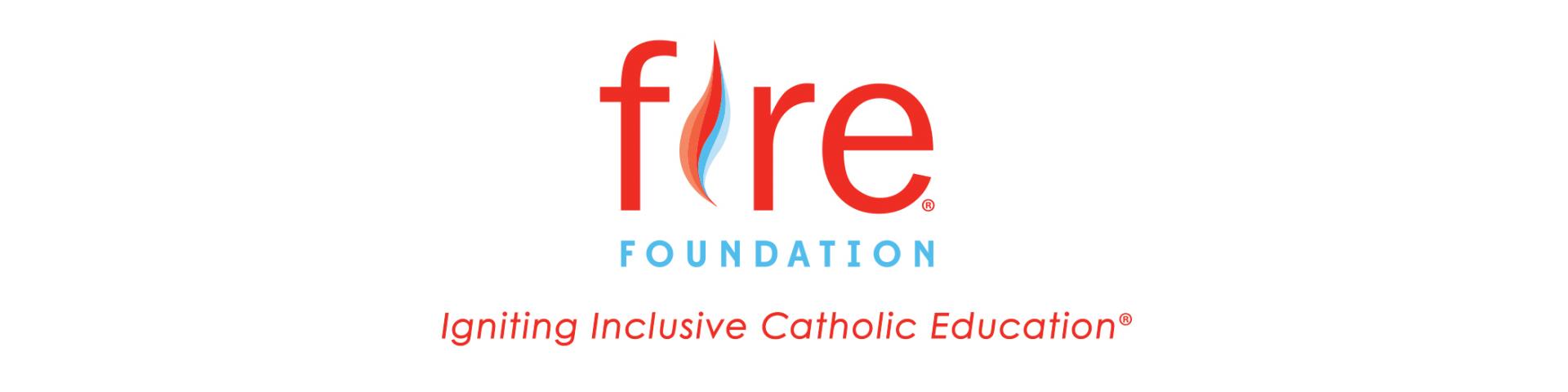 Fire Foundation: Igniting Inclusive Catholic Education