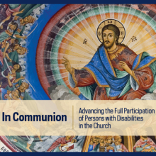 In Communion: Advancing the Full Participation of Persons with Disabilities in the Church