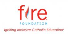 Fire Foundation: Igniting Inclusive Catholic Education